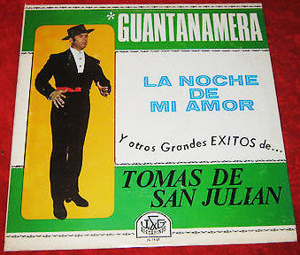 Tomas De San Julian : Guantanamera. La Noche De Mi Amor Y Otros Grandes Éxitos. (LP, Album, Mono)