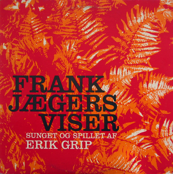 Erik Grip : Frank Jægers Viser (Sunget Og Spillet Af Erik Grip) (LP, Album)