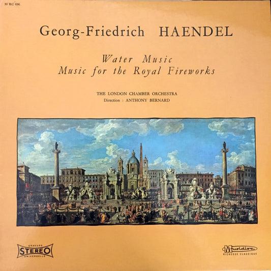 Georg Friedrich Händel - The London Chamber Orchestra, Anthony Bernard : Water Music - Music For The Royal Fireworks (LP, RE)