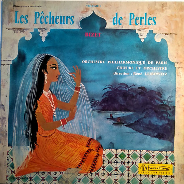 Georges Bizet / Chœur Philharmonique De Paris Et Orchestre Philharmonique De Paris (2) / Direction : René Leibowitz : Les Pêcheurs De Perles Volume 1 (LP)