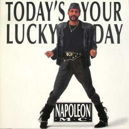 Napoleon MC : Today's Your Lucky Day (12")