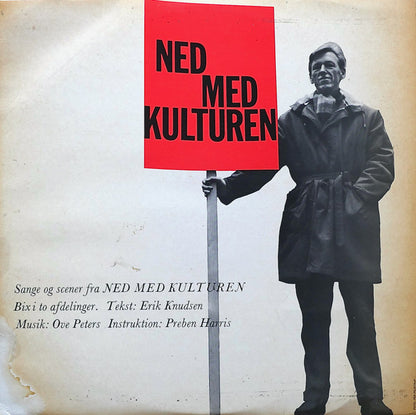 Erik Knudsen, Ove Peters, Preben Harris : Ned Med Kulturen (Sange Og Scener Fra Ned Med Kulturen) (LP)