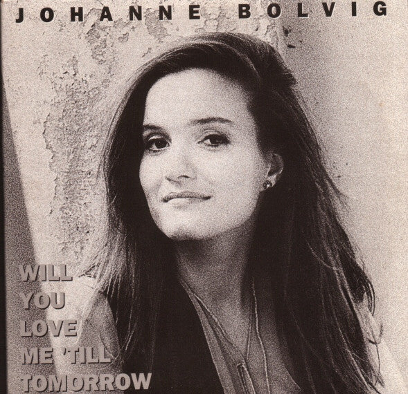 Johanne Bolvig : Will You Love Me 'Till Tomorrow (CD, Single)