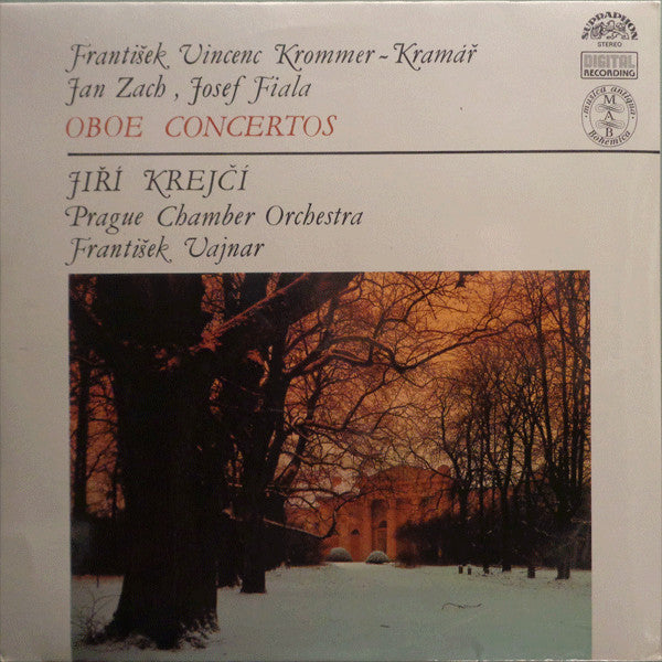 František Vincenc Kramář - Krommer, Jan Zach, Josef Fiala (2) - Jiří Krejčí (2), Prague Chamber Orchestra, František Vajnar : Oboe Concertos (LP, RP)