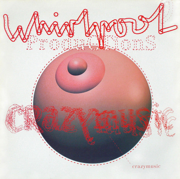 Whirlpool Productions : Crazy Music (12")