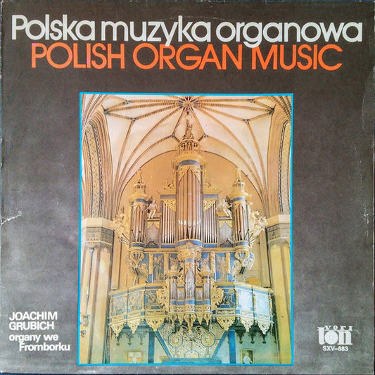 Joachim Grubich : Polska Muzyka Organowa = Polish Organ Music (Organy We Fromborku) (LP, Album)