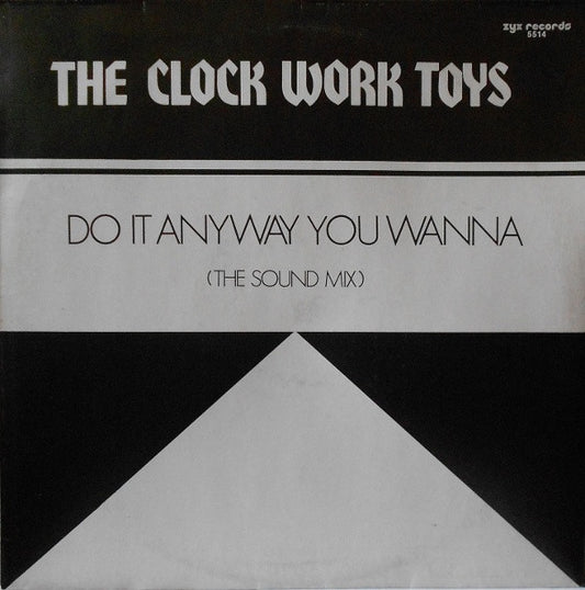 The Clock Work Toys : Do It Anyway You Wanna (The Sound Mix) (12", Maxi)