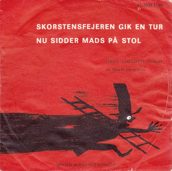 Linda Ley - Liselotte Ley - Birgit Rasmussen Acc. Hans-Henrik Ley : Skorstensfejeren Gik En Tur (7", Single)