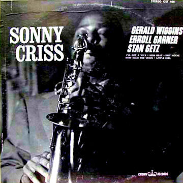 Sonny Criss : Sonny Criss w/ Gerald Wiggins Erroll Garner Stan Getz (LP)