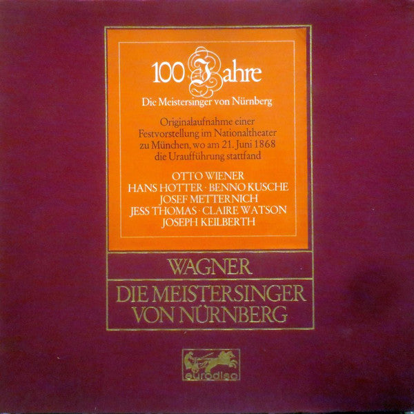 Richard Wagner, Bayerisches Staatsorchester, Chor Der Bayerischen Staatsoper, Joseph Keilberth, Hans Hotter, Otto Wiener, Jess Thomas, Friedrich Lenz, Claire Watson : Die Meistersinger Von Nürnberg - 100 Jahre Die Meistersinger Von Nürnberg (5xLP, Album, RP + Box)