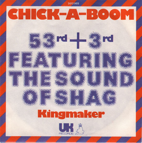 53rd & 3rd Featuring The Sound Of Shag (3) : Chick-A-Boom (Don't Ya Jes Love It) (7", Single, Sol)