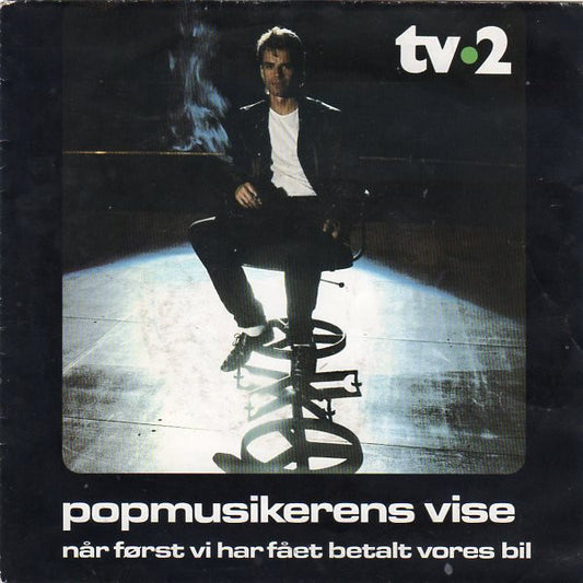 tv-2 : Popmusikerens Vise (7", Single)