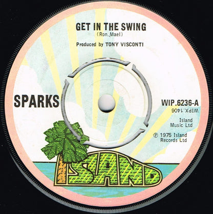 Sparks : Get In The Swing (7", Single)