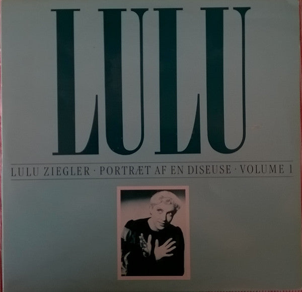 Lulu Ziegler : Lulu Ziegler - Portræt Af En Diseuse - Volume 1 (2xLP, Comp)