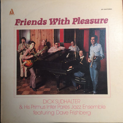 Richard M. Sudhalter & His Primus Inter Pares Jazz Ensemble , Featuring  Dave Frishberg : Friends With Pleasure (LP, Album)