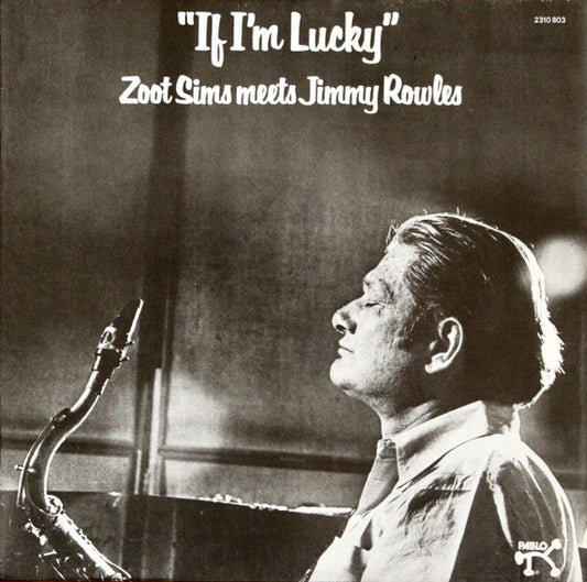 Zoot Sims Meets Jimmy Rowles : If I'm Lucky (LP, Album)