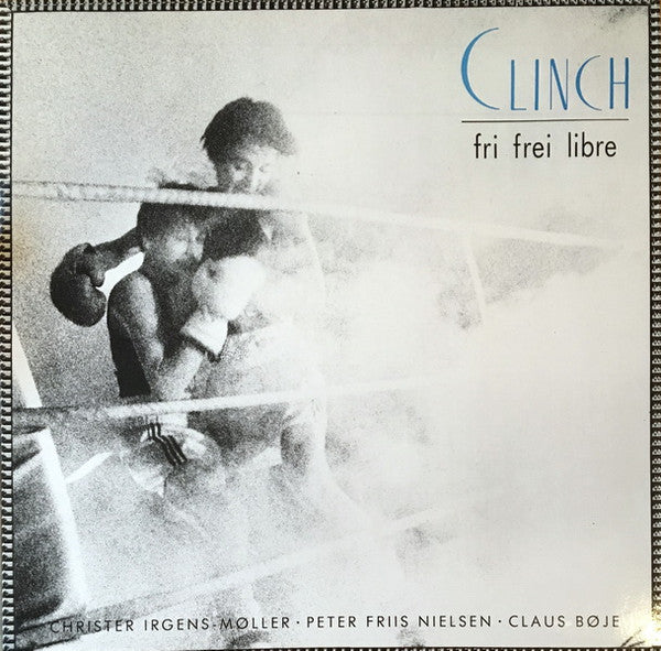 Clinch (5) : Fri Frei Libre (LP, Album)