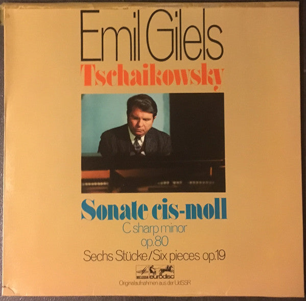 Emil Gilels, Pyotr Ilyich Tchaikovsky : Sonate Cis-Moll Op. 80 / Sechs Stücke Op. 19 (LP, Album)