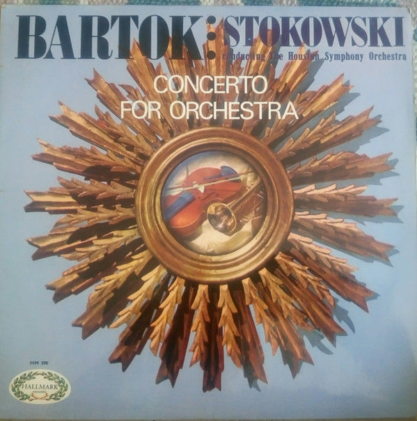 Béla Bartók, Leopold Stokowski Conducting Houston Symphony Orchestra : Concerto For Orchestra (LP, RE)